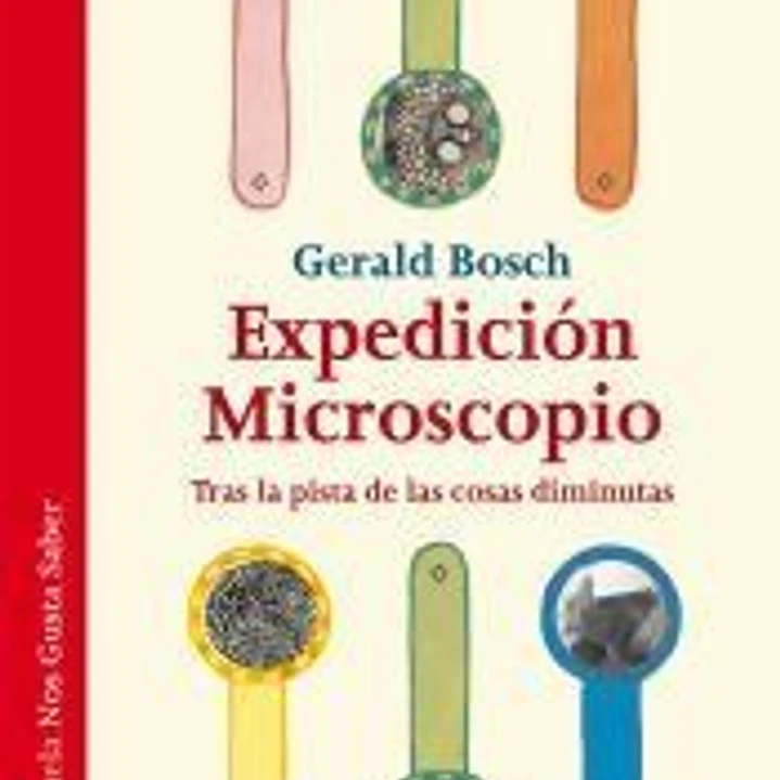 Expedición Microscopio: tras la pista de las cosas diminutas 1