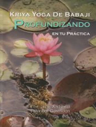 Kriya yoga de Babaji : profundizando en tu práctica