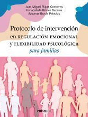 Protocolo de intervención en regulación emocional y flexibilidad psicológica para familias