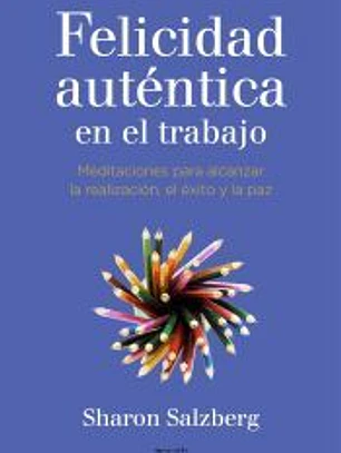 La felicidad auténtica en el trabajo