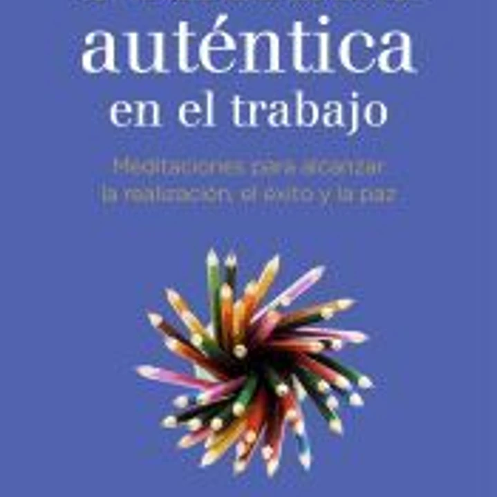 La felicidad auténtica en el trabajo 1