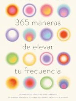 365 maneras de elevar tu frecuencia