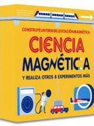 CIENCIA MAGNÉTICA: Construye un tren de levitación magnética y realiza otros 8 experimentos más.