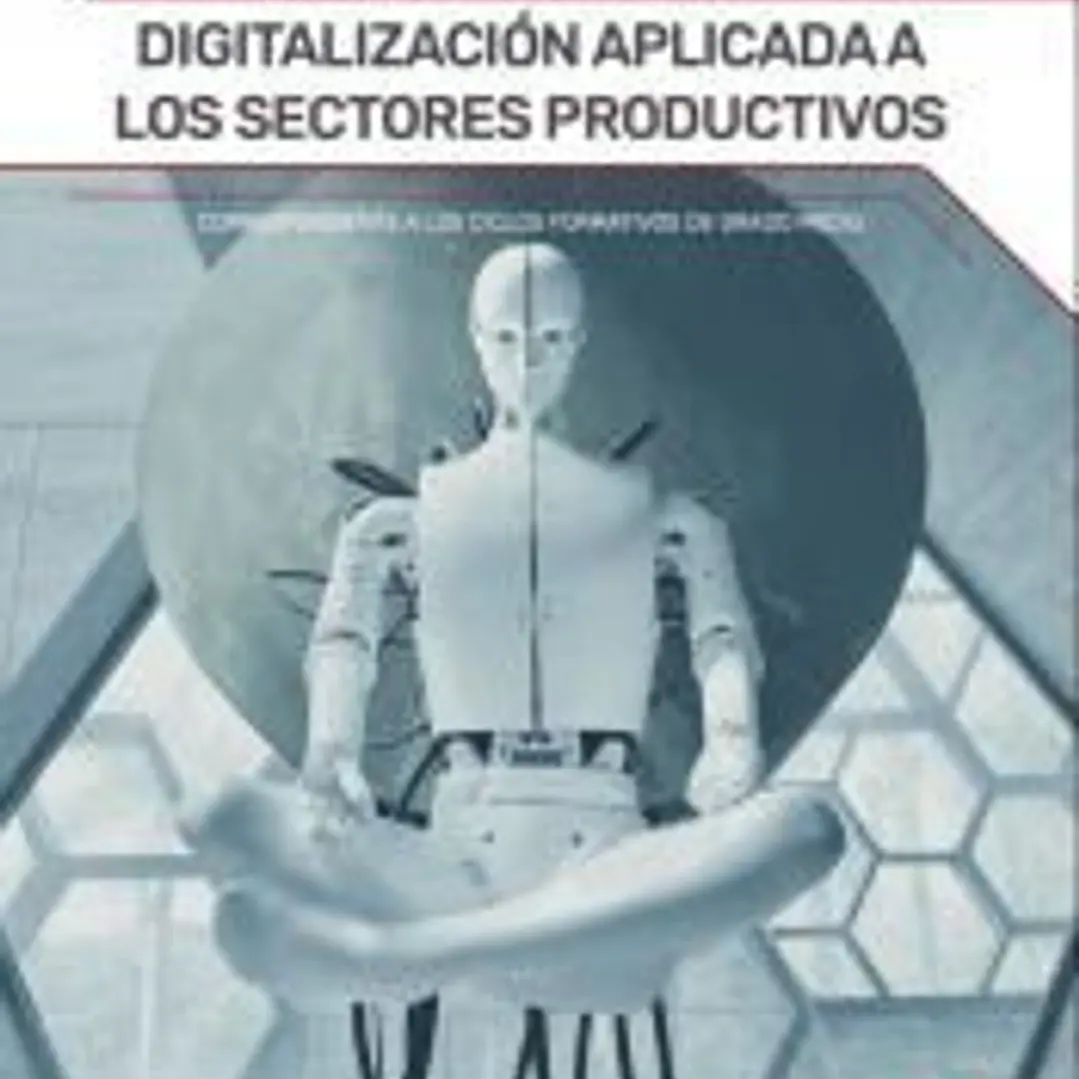 Digitalización aplicada a los sectores productivos (Correspondiente a Ciclos Formativos de Grado Medio) 1