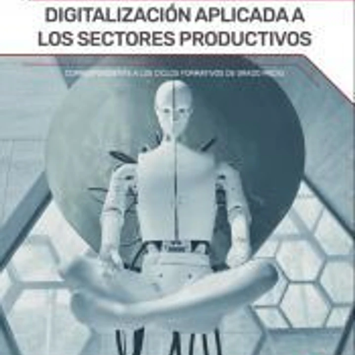 Digitalización aplicada a los sectores productivos (Correspondiente a Ciclos Formativos de Grado Medio) 1