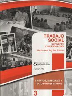 TRABAJO SOCIAL: CONCEPTO Y METODOLOGÍA. Colección CGTS / Paraninfo