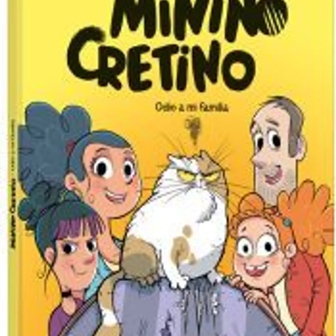 Minino Cretino. No me gusta mi familia 1