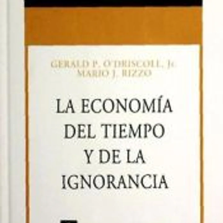 N.º 40: LA ECONOMÍA DEL TIEMPO Y DE LA IGNORANCIA. 1