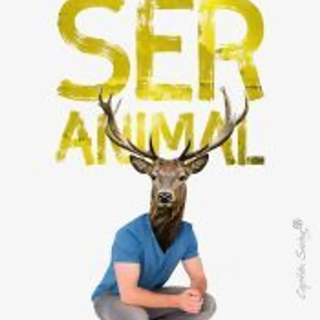 Ser animal. Un acercamiento íntimo y radical a la naturaleza 1