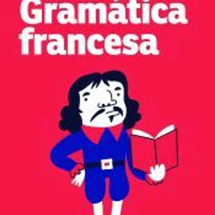 Gramática francesa: La mejor guía para estudiantes de francés de todos los niveles 1