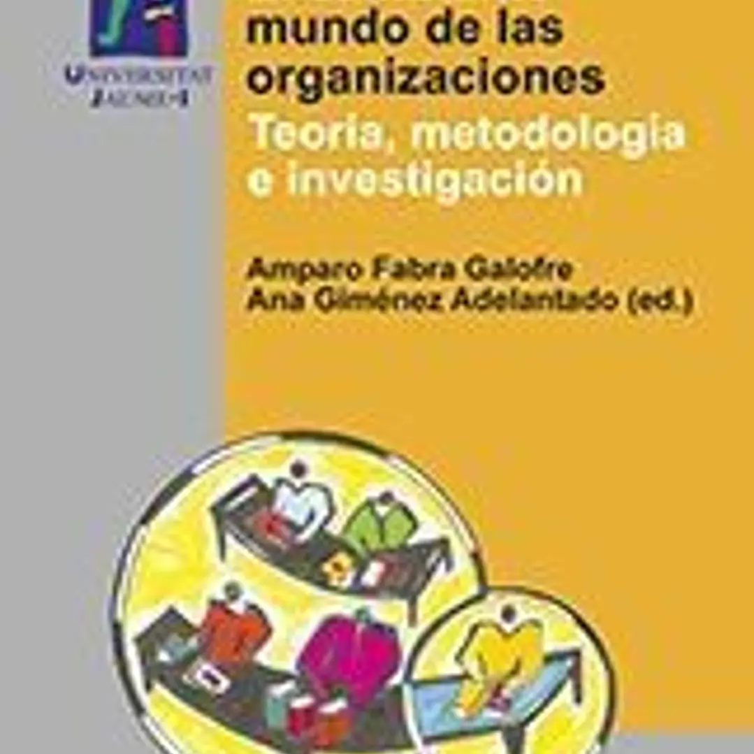 El cambiante mundo de las organizaciones: Teoría, metodología e investigación 1