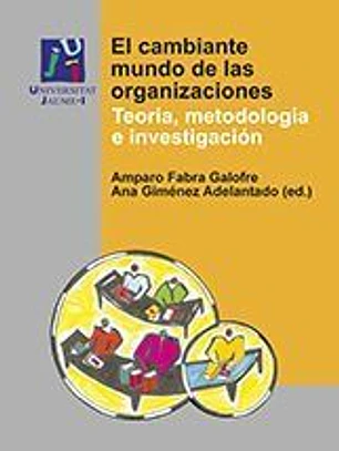 El cambiante mundo de las organizaciones: Teoría, metodología e investigación