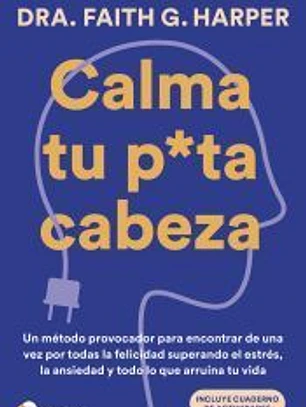 Calma tu puta cabeza (edición definitiva)