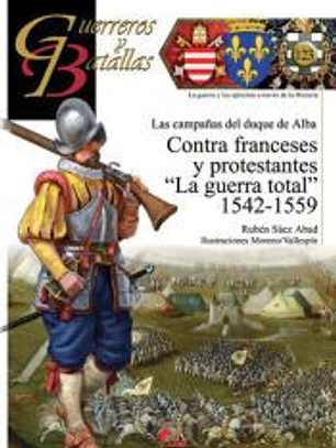 GUERREROS Y BATALLAS 122 CONTRA FRANCESES Y PROTESTANTES