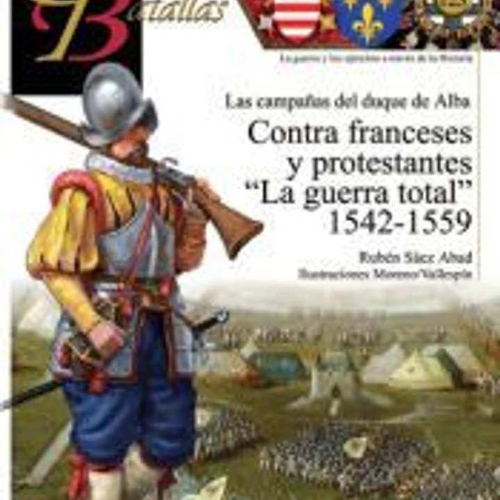 GUERREROS Y BATALLAS 122 CONTRA FRANCESES Y PROTESTANTES 1