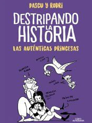 Las auténticas princesas (Destripando la historia)
