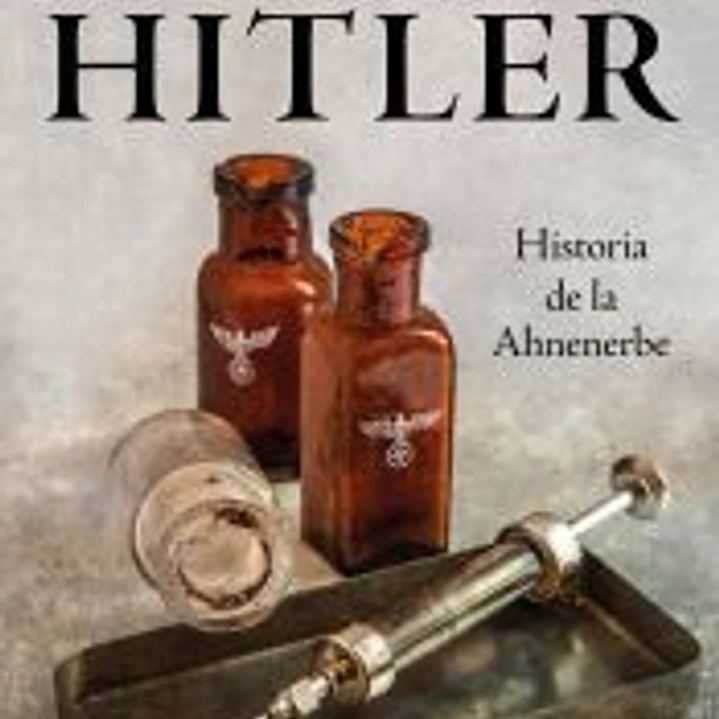 Los científicos de Hitler. Historia de la Anhenerbe 1