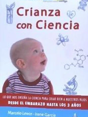 CRIANZA CON CIENCIA: Desde el embarazo hasta los 3 años