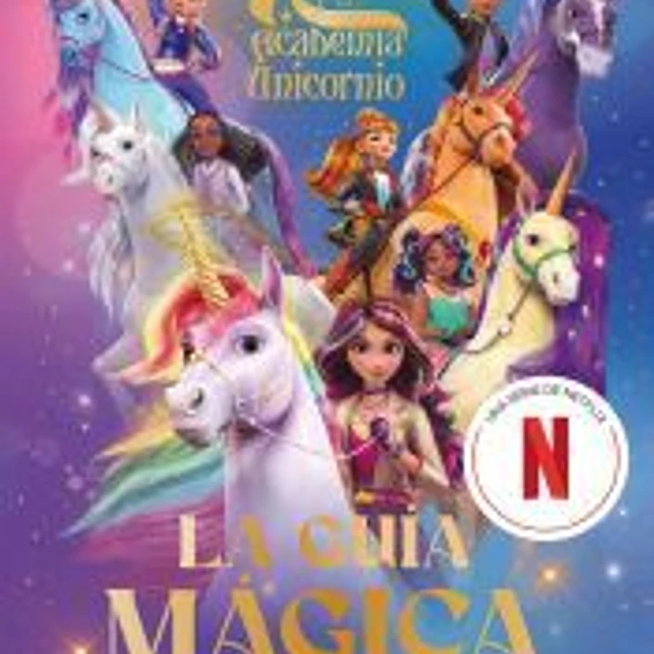 Academia Unicornio. La guía mágica 1