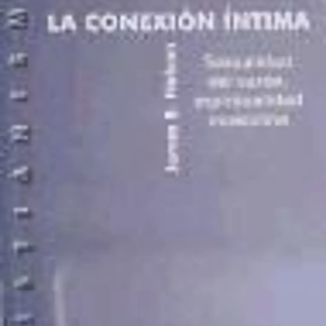LA CONEXIÓN ÍNTIMA. Sexualidad del varón, espiritualidad masculina 1
