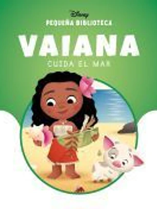 Pequeña Biblioteca Disney. Vaiana cuida el mar