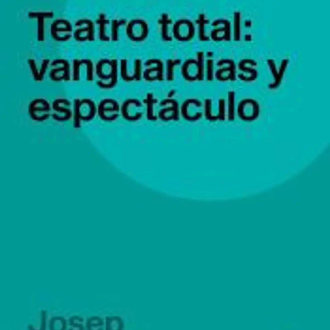 TEATRO TOTAL VANGUARDIAS Y ESPECTACULO 1