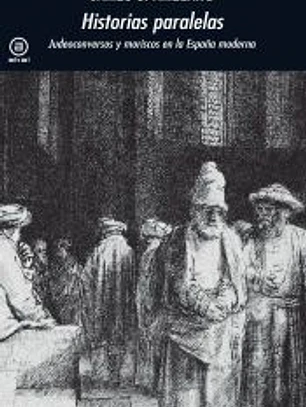 Historias paralelas: Judeoconversos y moriscos en la España moderna