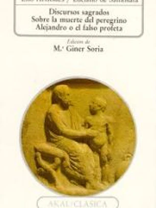 Discursos sagrados. Sobre la muerte del peregrino. Alejandro o el falso profeta