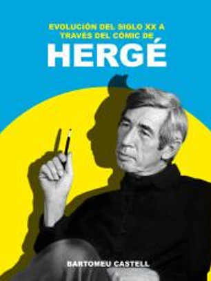 EVOLUCIÓN DEL SIGLO XX A TRAVÉS DEL CÓMIC DE HERGÉ