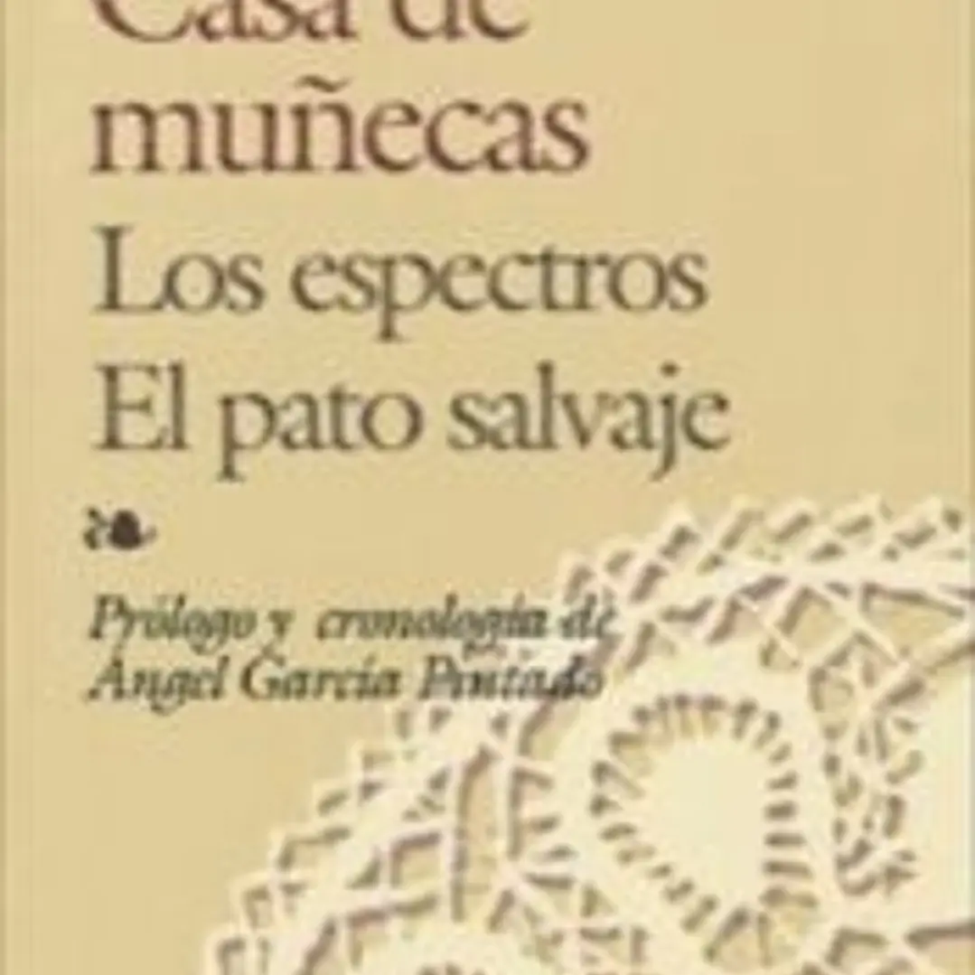 Casa de muñecas, Los espectros, El pato salvaje 1