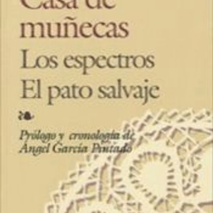 Casa de muñecas, Los espectros, El pato salvaje 1