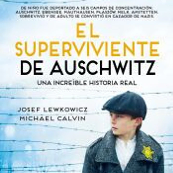 El superviviente de Auschwitz. El hombre que sobrevivió a seis campos de concentración. Una increíble historial real 1