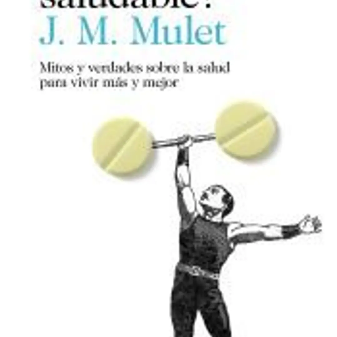 ¿Qué es la vida saludable?: Mitos y verdades sobre la salud para vivir más y mejor 1