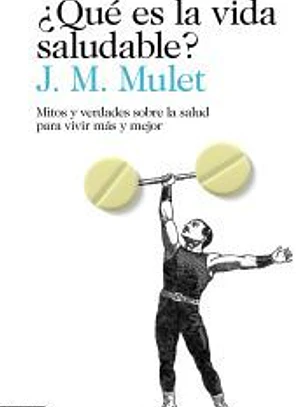 ¿Qué es la vida saludable?: Mitos y verdades sobre la salud para vivir más y mejor