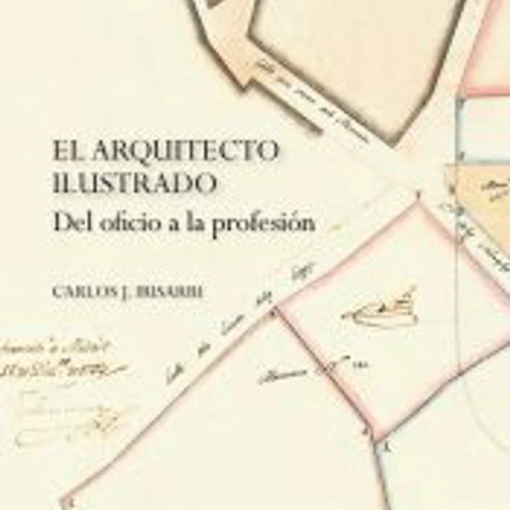 El arquitecto ilustrado. Del oficio a la profesión 1