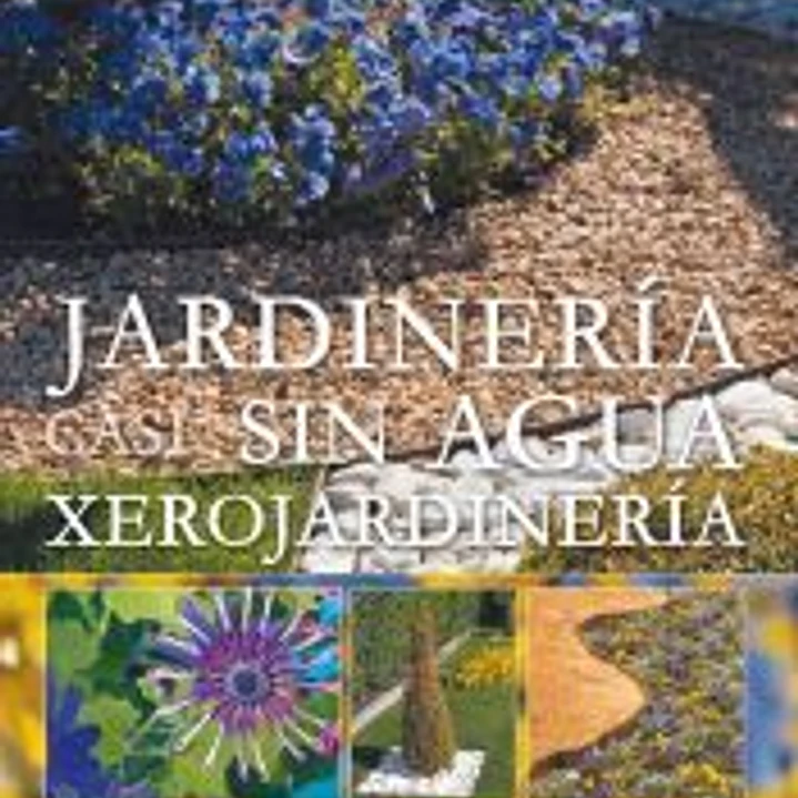 Jardinería casi sin agua. Xerojardinería 1