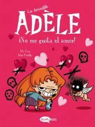 La terrible Adèle Vol.4 ¡No me gusta el amor!