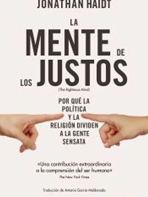 La mente de los justos: Por qué la política y la religión dividen a la gente sensata