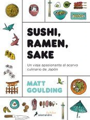 Sushi, Ramen, Sake: un viaje apasionante del acervo culinario de Japón