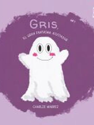Gris, el gran fantasma asustador