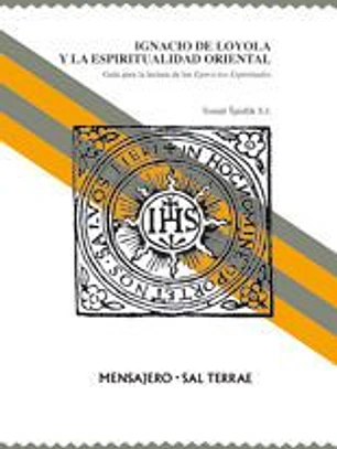 IGNACIO DE LOYOLA Y LA ESPIRITUALIDAD ORIENTAL