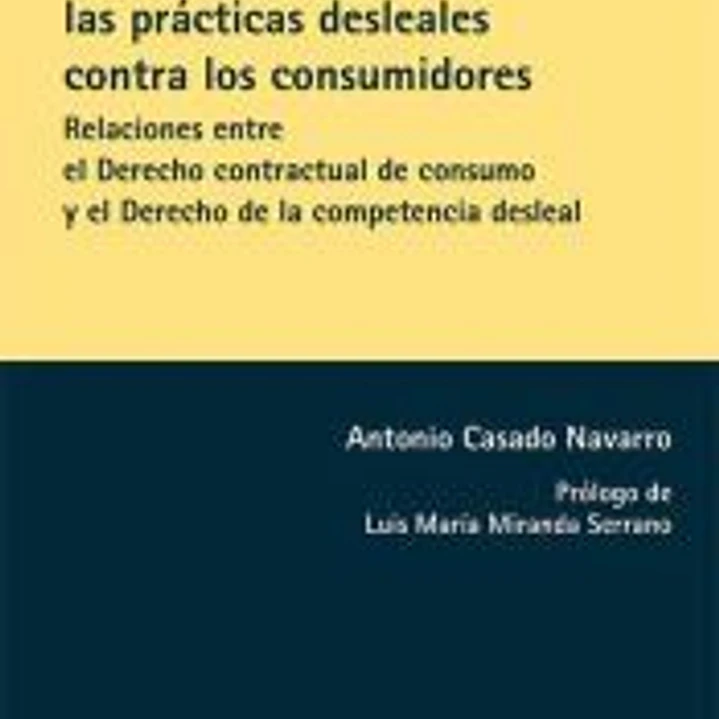 Consecuencias negociales de las prácticas desleales contra los consumidores 1