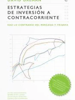 Estrategias de inversión a contracorriente : haz lo contrario del mercado y triunfa