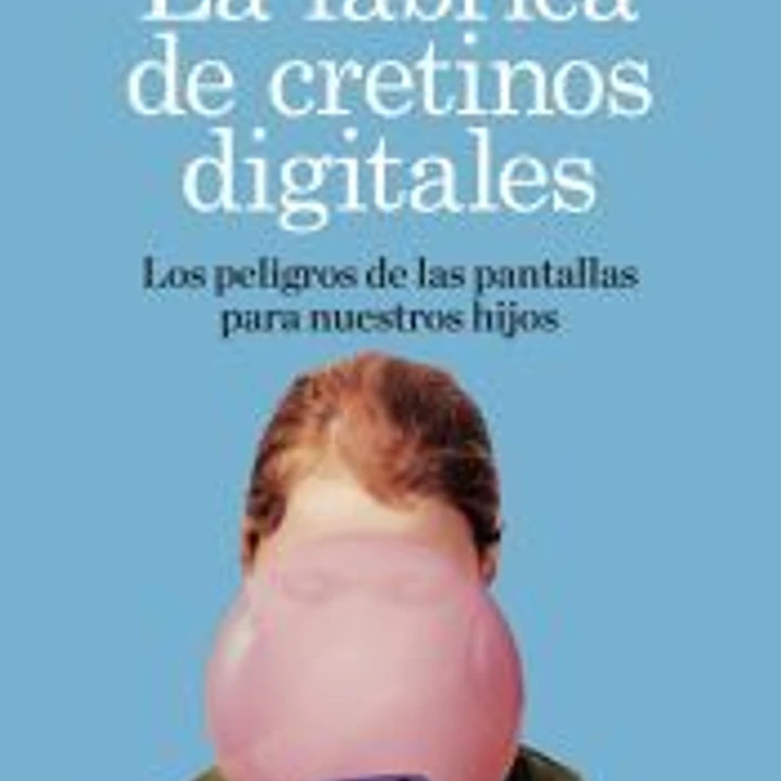 La fábrica de cretinos digitales 1
