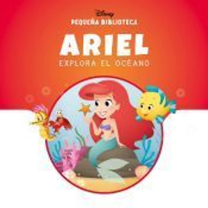 Pequeña Biblioteca Disney. Ariel explora el océano 1