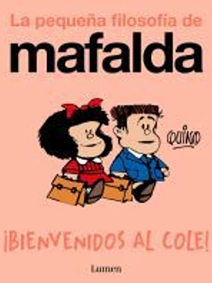 ¡Bienvenidos al cole! (La pequeña filosofía de Mafalda)