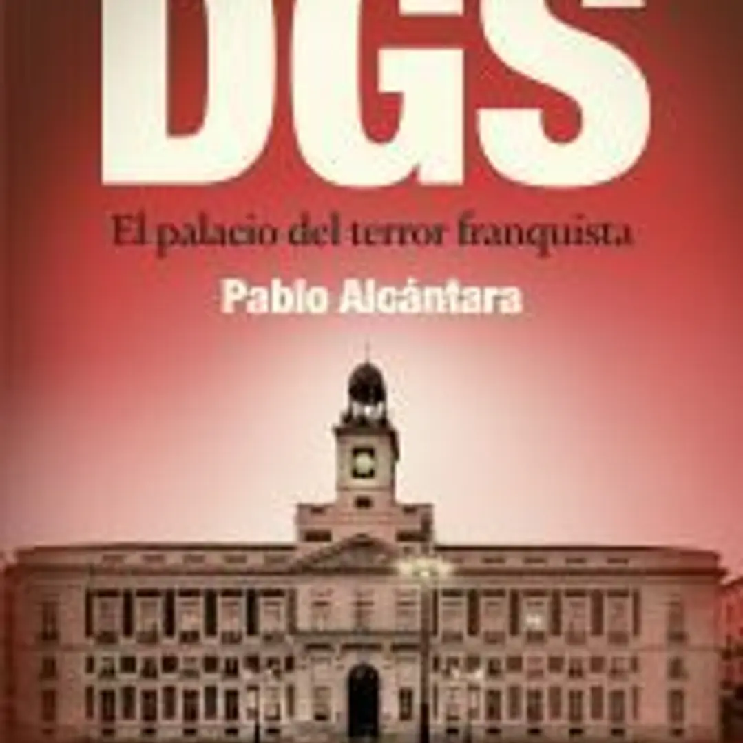 DGS. EL PALACIO DEL TERROR FRANQUISTA 1