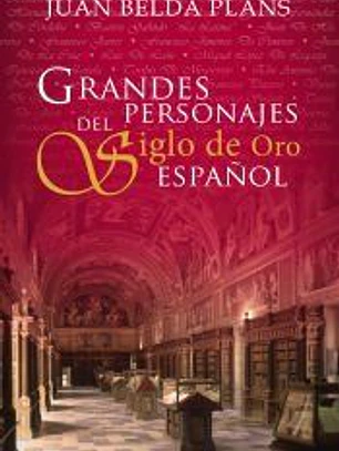 Grandes personajes del Siglo de Oro Español