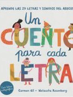 Un cuento para cada letra: Aprende las 29 letras y sonidos del abecedario