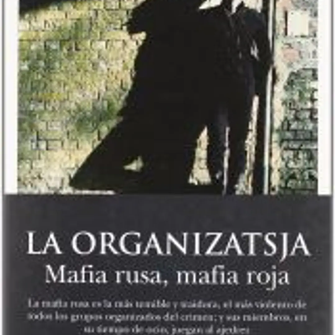 La Organizatsja : mafia rusa, mafia roja 1
